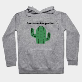 Cactus Makes Perfect Succulent Plant Hoodie